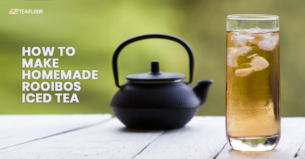 Homemade Rooibos Iced Tea recipe
